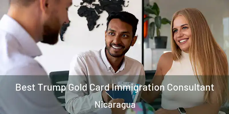  Best Trump Gold Card Immigration Consultant Nicaragua