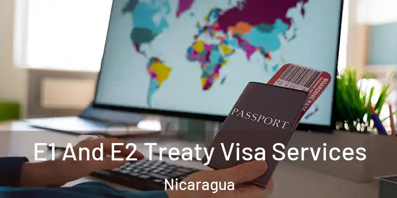 E1 And E2 Treaty Visa Services Nicaragua