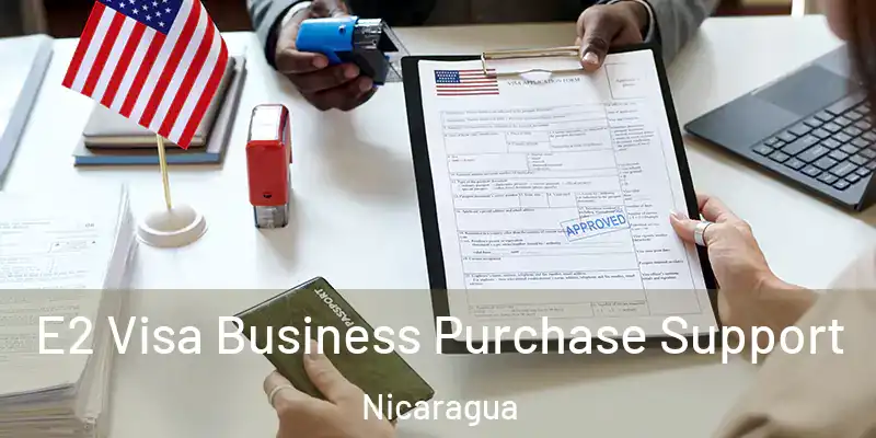 E2 Visa Business Purchase Support Nicaragua