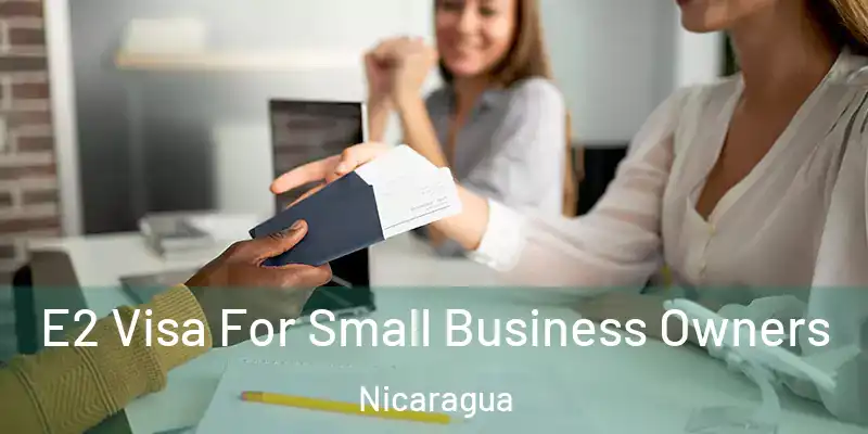 E2 Visa For Small Business Owners Nicaragua