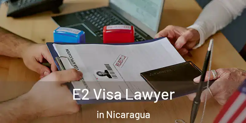 E2 Visa Lawyer in Nicaragua