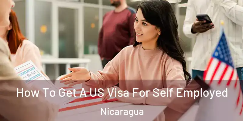 How To Get A US Visa For Self Employed Nicaragua
