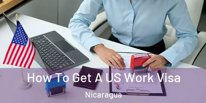 How To Get A US Work Visa Nicaragua
