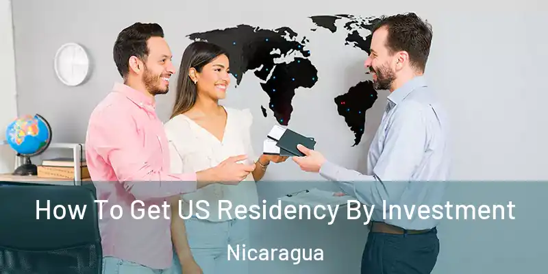 How To Get US Residency By Investment Nicaragua