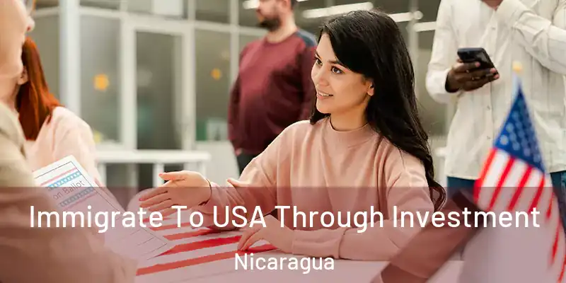 Immigrate To USA Through Investment Nicaragua
