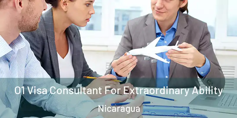 O1 Visa Consultant For Extraordinary Ability Nicaragua