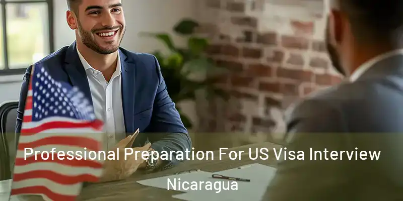 Professional Preparation For US Visa Interview Nicaragua