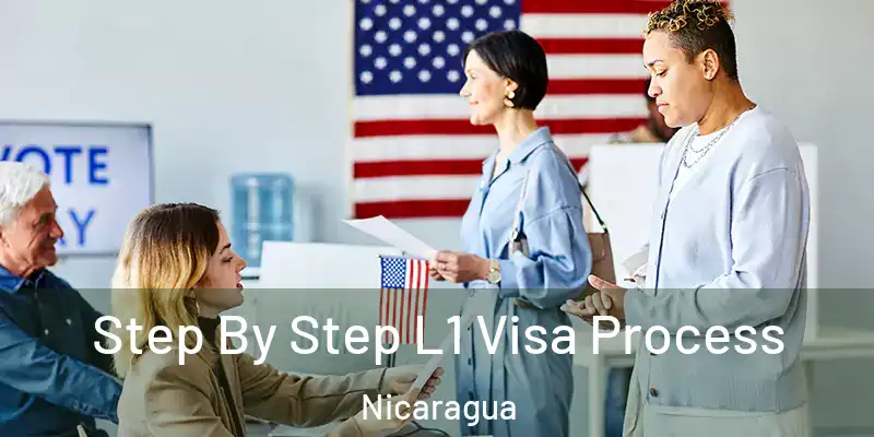  Step By Step L1 Visa Process Nicaragua