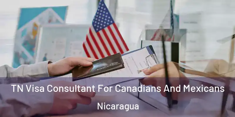 TN Visa Consultant For Canadians And Mexicans Nicaragua