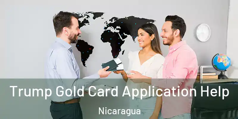 Trump Gold Card Application Help Nicaragua