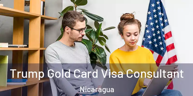  Trump Gold Card Visa Consultant Nicaragua