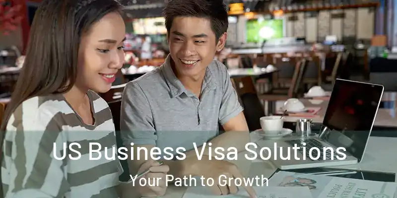 US Business Visa Solutions Your Path to Growth
