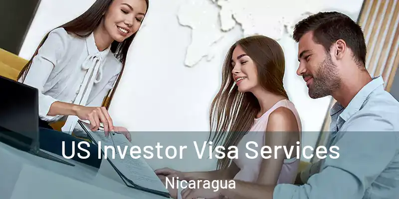 US Investor Visa Services Nicaragua