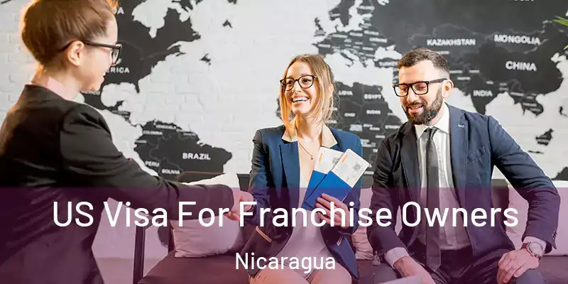 US Visa For Franchise Owners Nicaragua