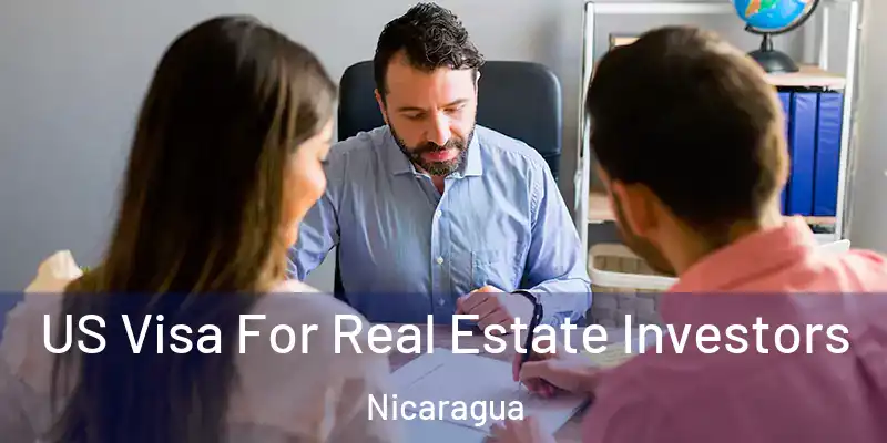 US Visa For Real Estate Investors Nicaragua