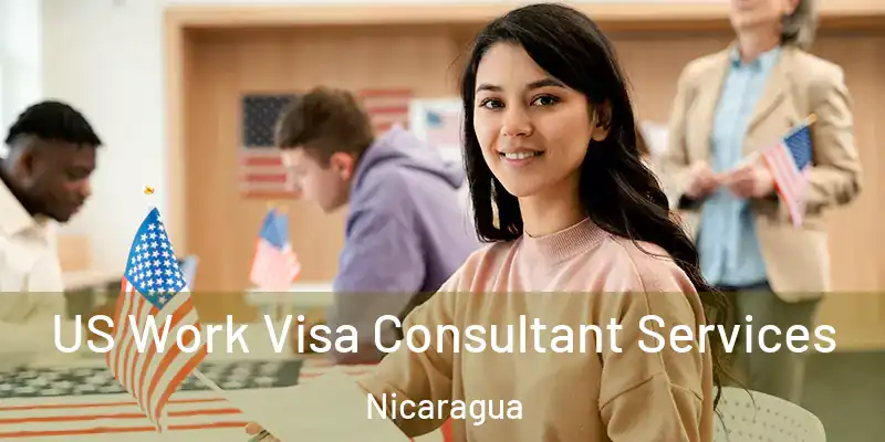 US Work Visa Consultant Services Nicaragua