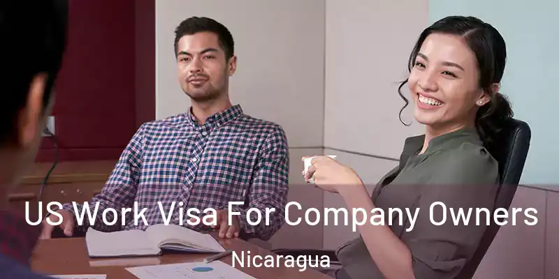 US Work Visa For Company Owners Nicaragua