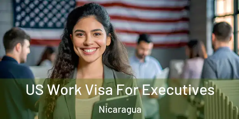  US Work Visa For Executives Nicaragua