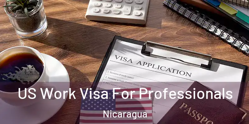  US Work Visa For Professionals Nicaragua