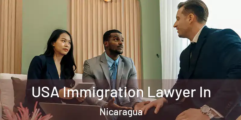 USA Immigration Lawyer In Nicaragua